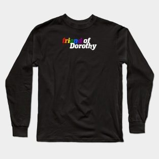 Friend of Dorothy - LGBT Pride Long Sleeve T-Shirt